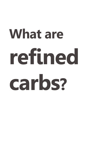 What are refined carbs?