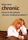 What does chronic mean in the phrase 'chronic medical problem'?