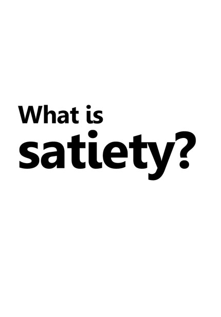 What is satiety?
