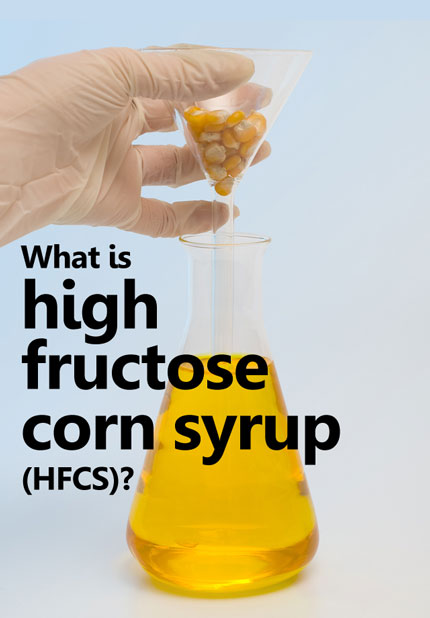 What is high fructose corn syrup (HFCS)?